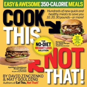 Cook This, Not That! Easy & Awesome 350-Calorie Meals Cover